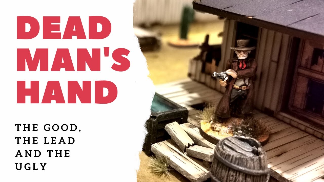 Dead Man's Hand Battle Report - 01 (The Good, The Lead and the Ugly)