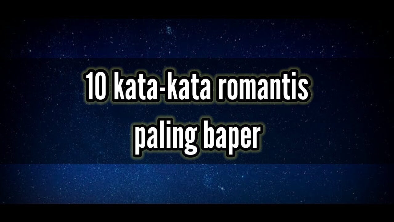 10 kata-kata romantis paling baper