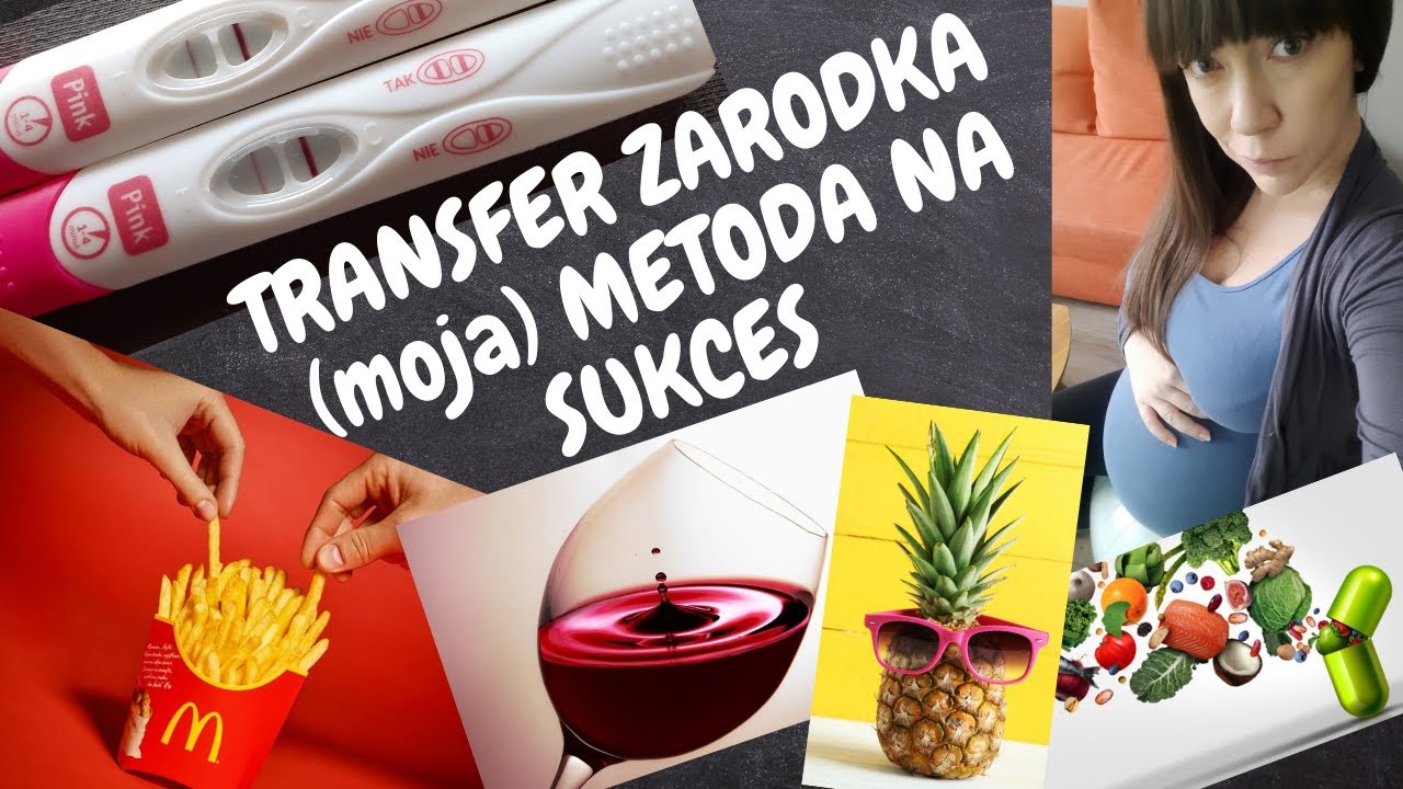 Jak zwiększyć szanse na udany transfer mrożonego zarodka in-vitro - moje metody