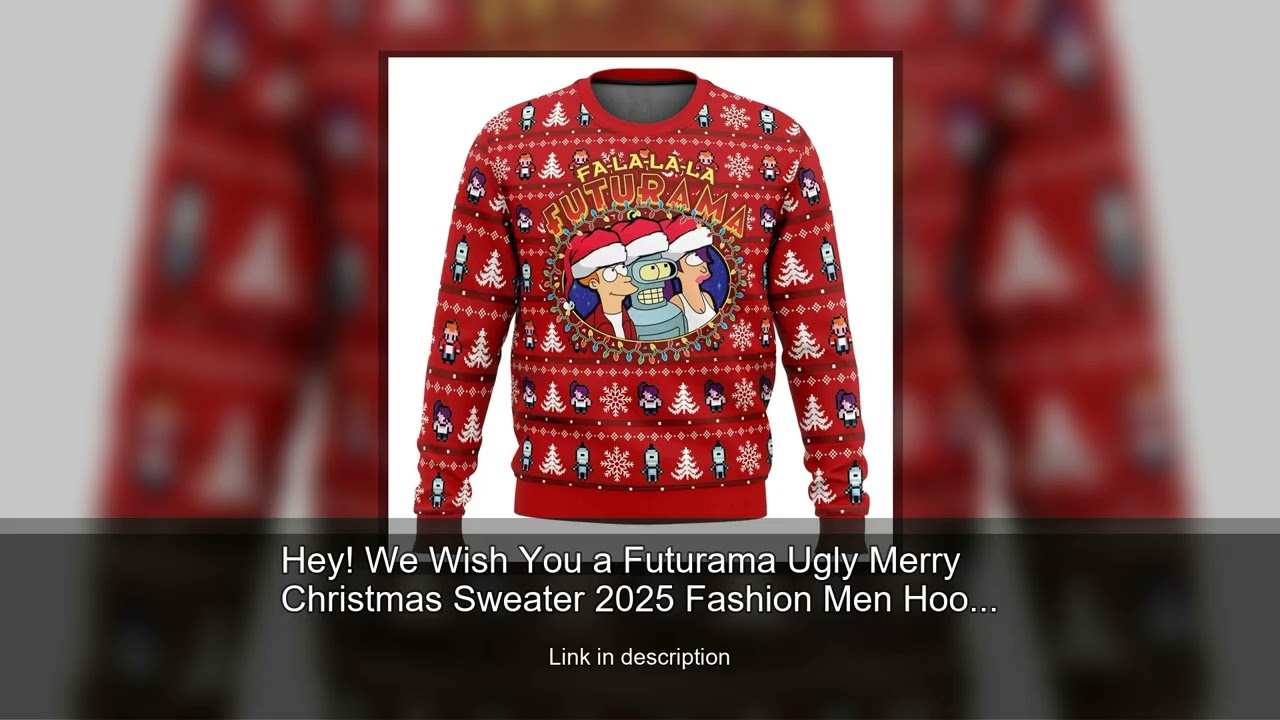 Hey! We Wish You a Futurama Ugly Merry Christmas Sweater 2025 Fashion Men Hoodie Pullover Sprin