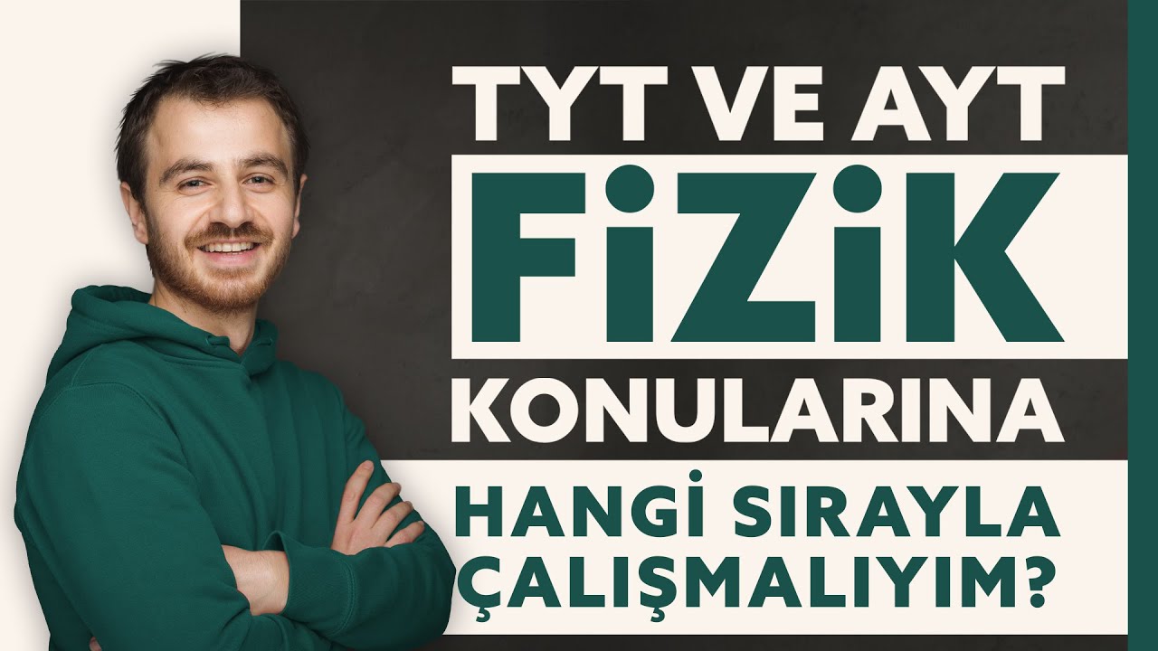 TYT ve AYT Fizik Konularına Hangi Sırayla Çalışmalıyım?