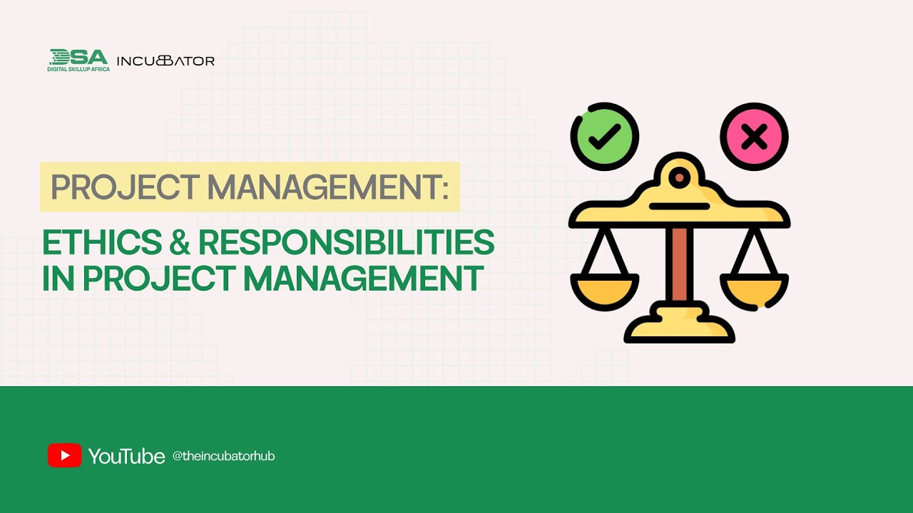 DIGITAL SKILLUP AFRICA || PROJECT MANAGEMENT: ETHICS & RESPONSIBILITIES IN PROJECT MANAGEMENT