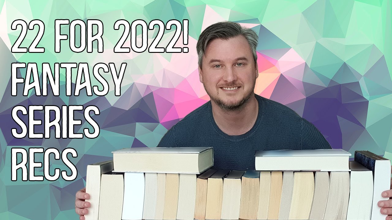22 Fantasy Series Recs for You to Pick Up in 2022