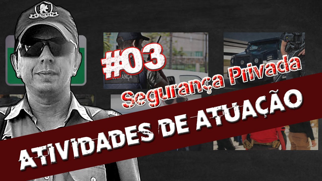 Vigilante - Atividades da Segurança Privada - Class #03