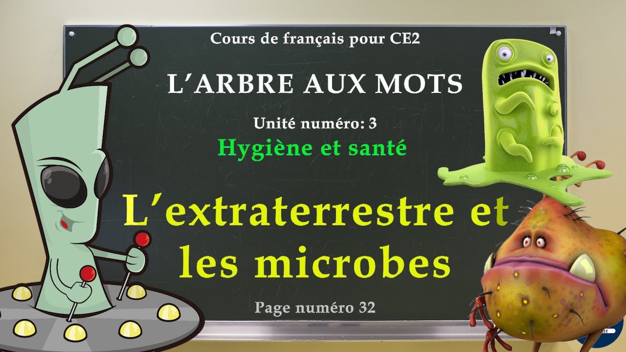 L' extraterrestre  et les microbes  I   L 'arbre aux mots  CE2  I   Texte page 32