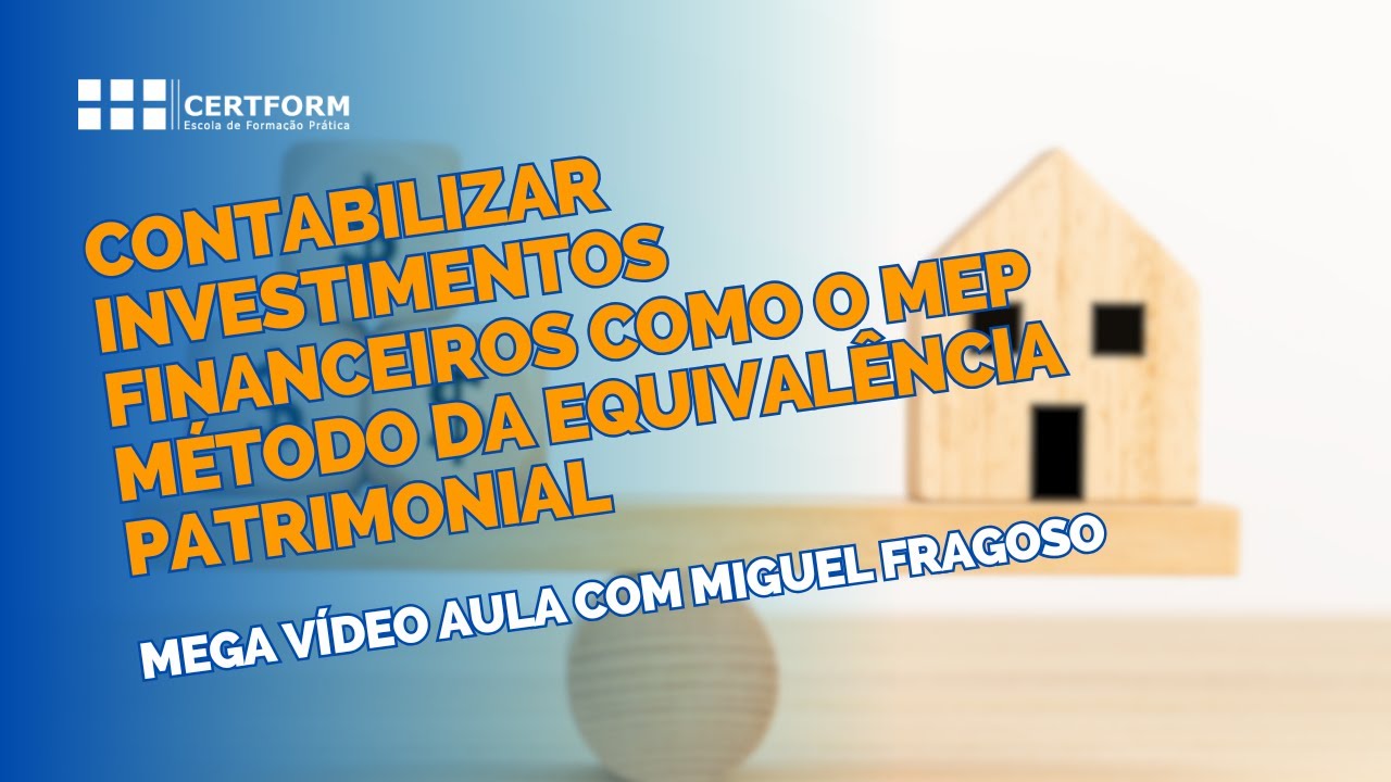 📝 Contabilizar Investimentos Financeiros como o MEP: Método da Equivalência Patrimonial