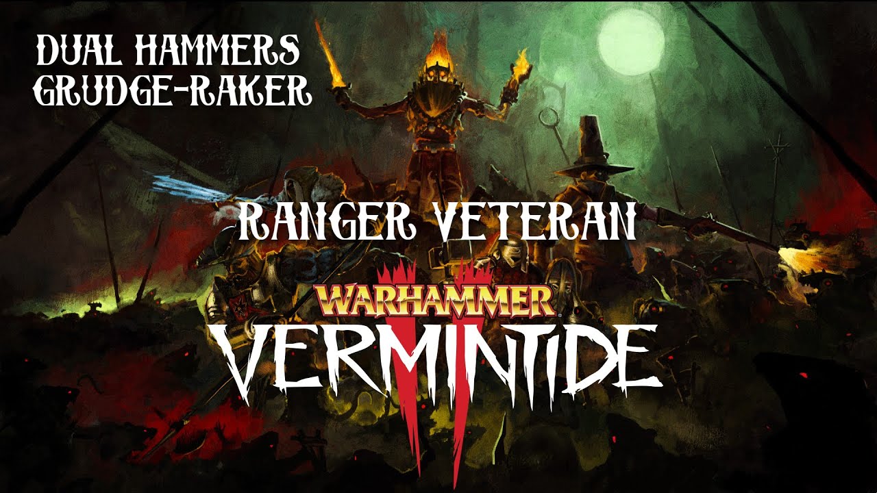 Ranger Veteran: Dual Hammers, Grudge-Raker - Warhammer: Vermintide 2 / Quickplay Legend