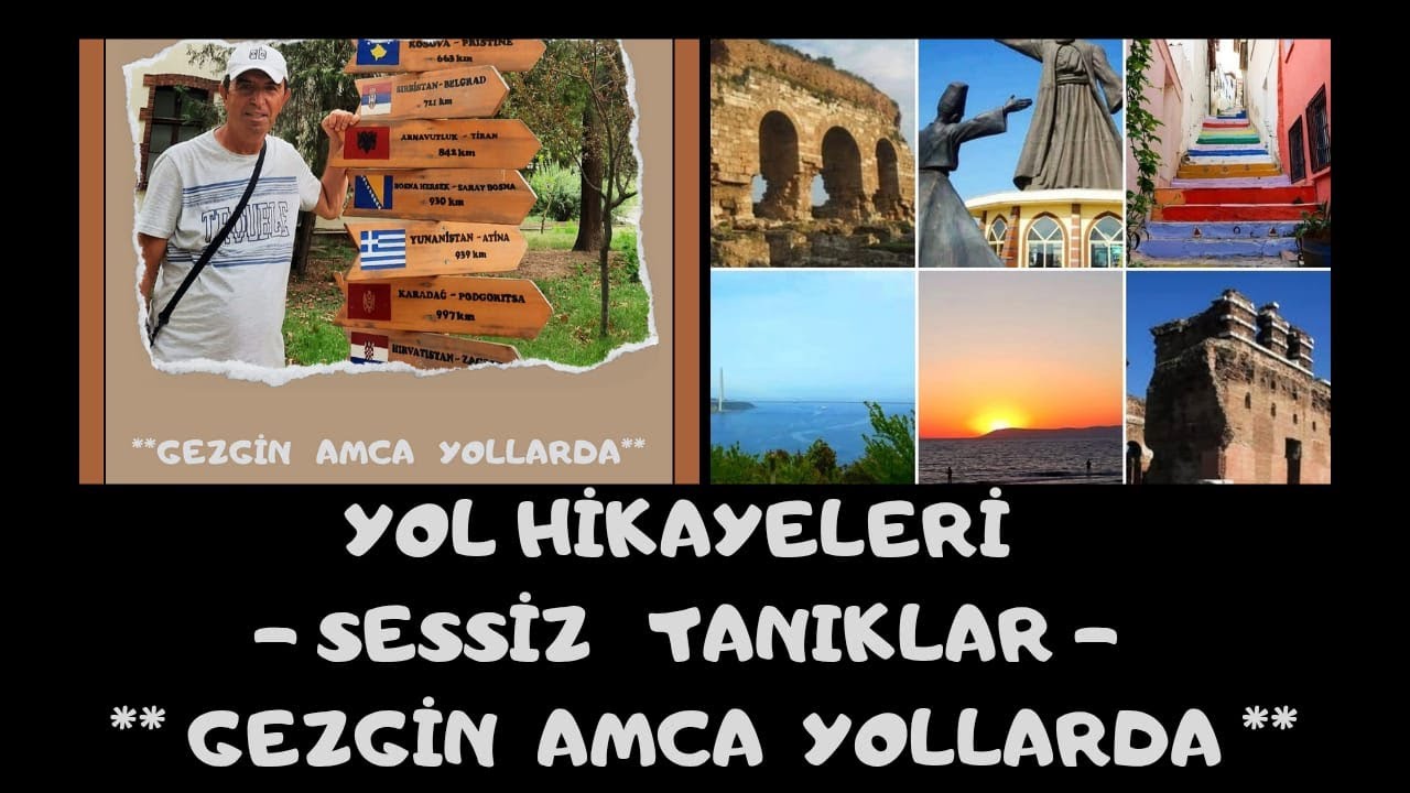 Yol Hikayeleri; SESSİZ TANIKLAR