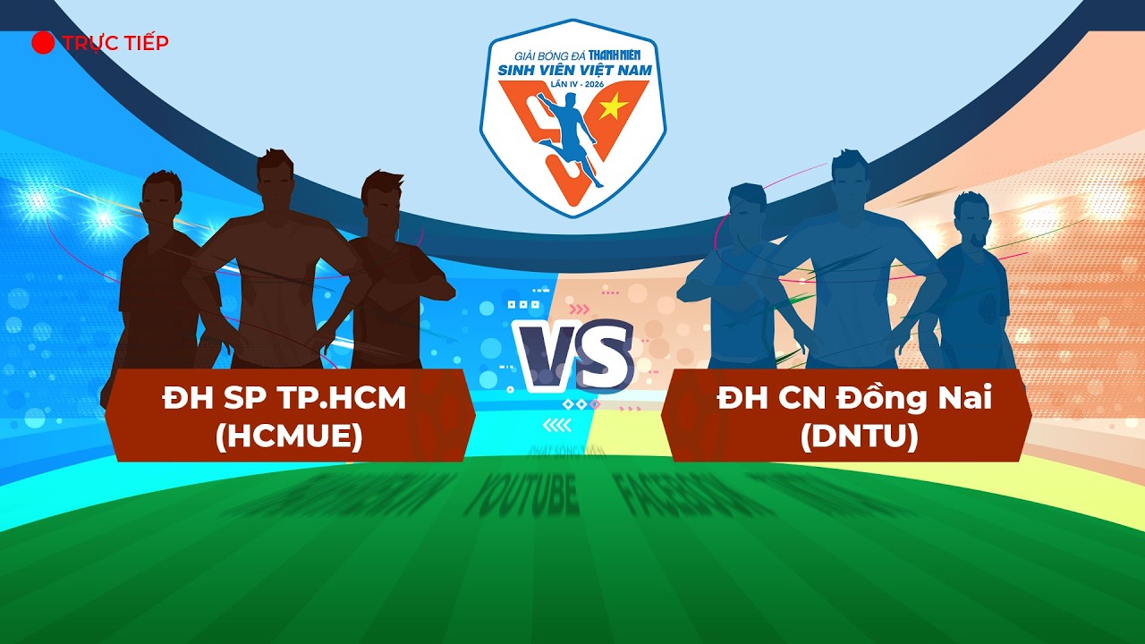 ĐH Sư phạm TP.HCM (HCMUE) - Trường ĐH Công nghệ Đồng Nai (DNTU) | vòng chung kết TNSV THACO cup 2026