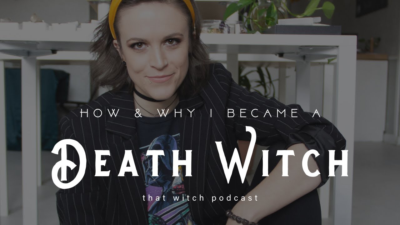 How & Why I Became A Death Witch