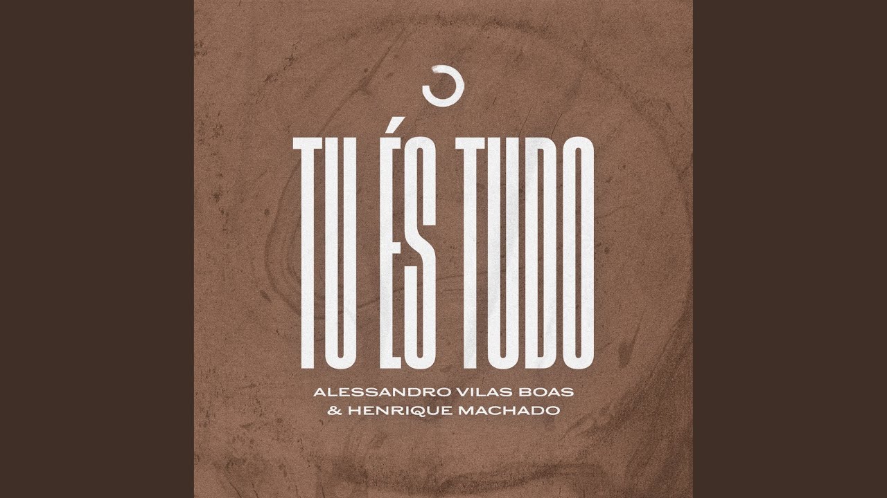 Tu És Tudo