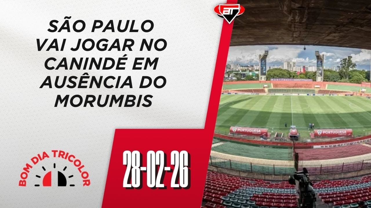 São Paulo MANDARÁ JOGOS no Canindé NA AUSÊNCIA DO MORUMBIS! | Bom Dia Tricolor