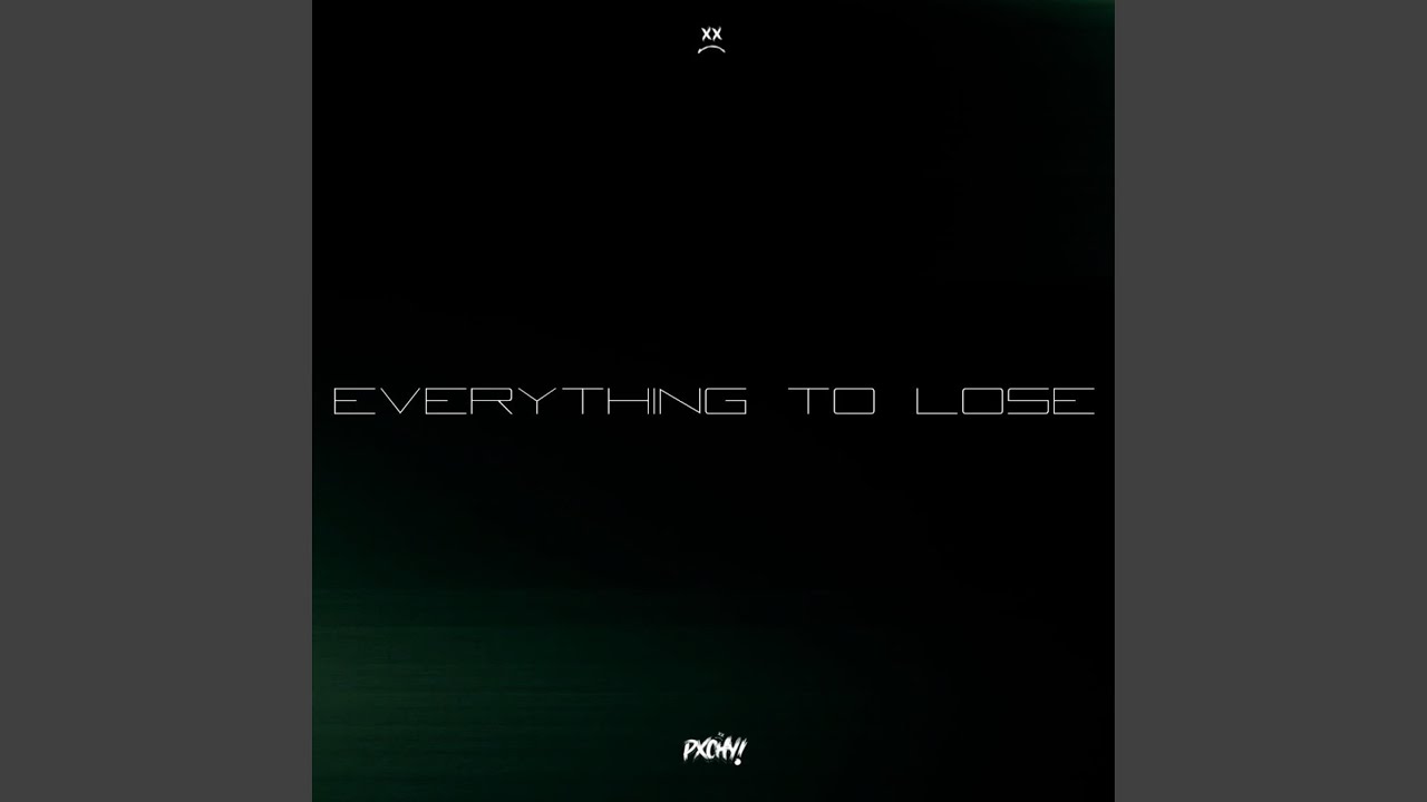 everything to lose