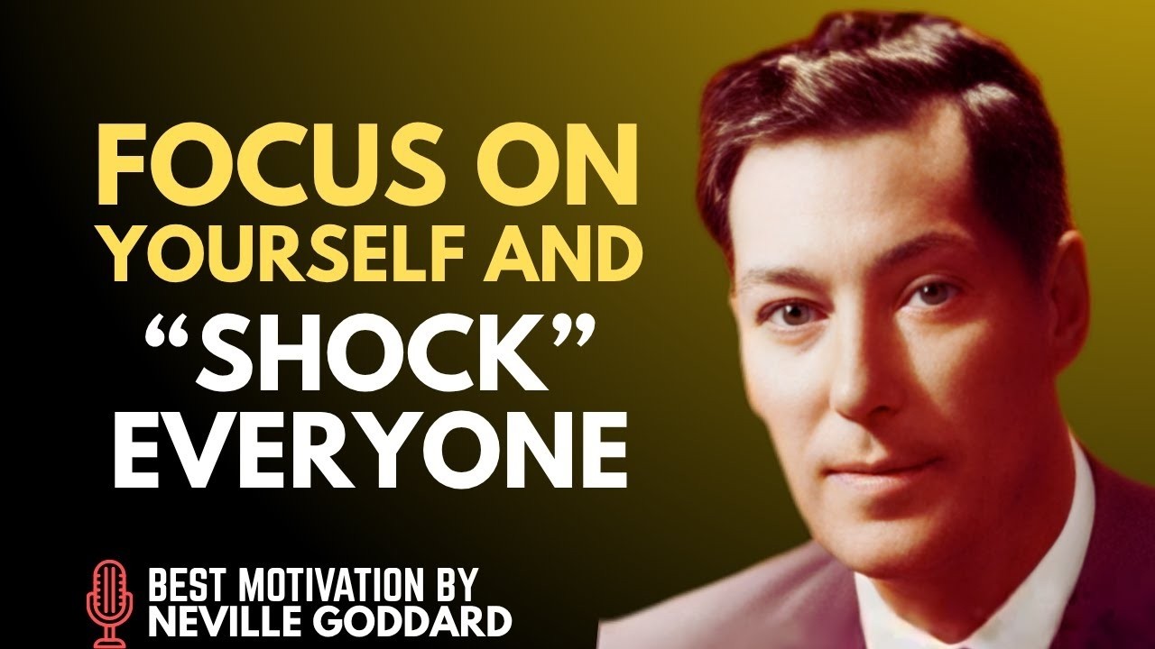 Focus on Yourself — Watch Them Be Shocked | Neville Goddard Motivation