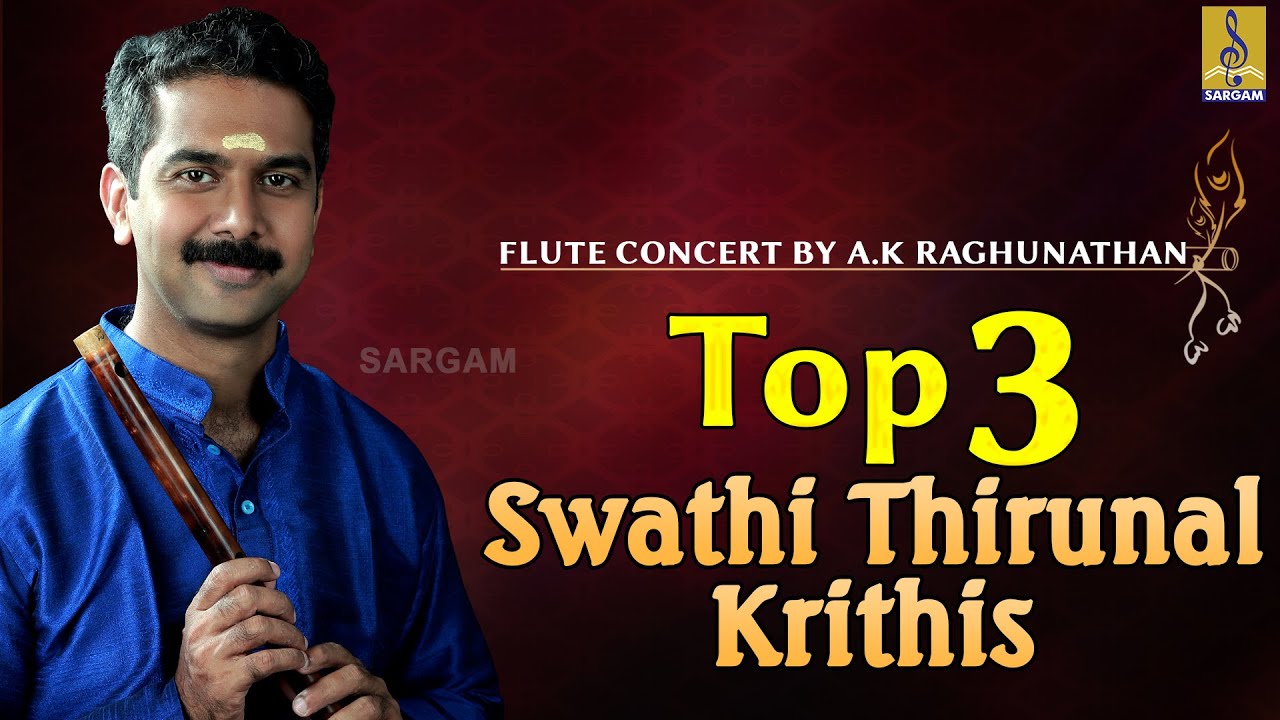 Top 3 Swathi Thirunal Krithis | Flute Concert By A.K.Raghunathan #top3 #swathithirunal #flutemusic