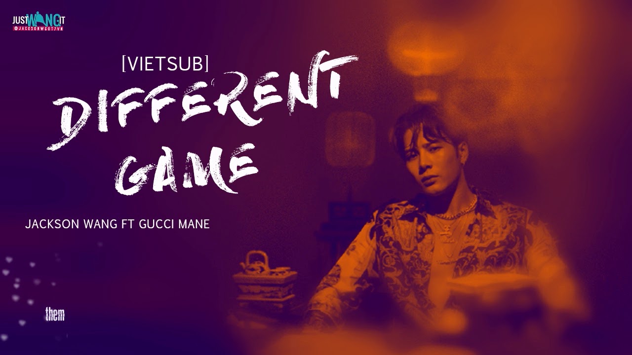 [VIETSUB] Different Game - Jackson Wang ft. Gucci Mane