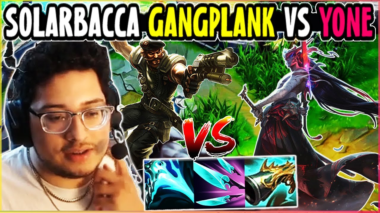 SOLARBACCA Gangplank Vs Yone Top - NA Grandmaster - Patch 14.3