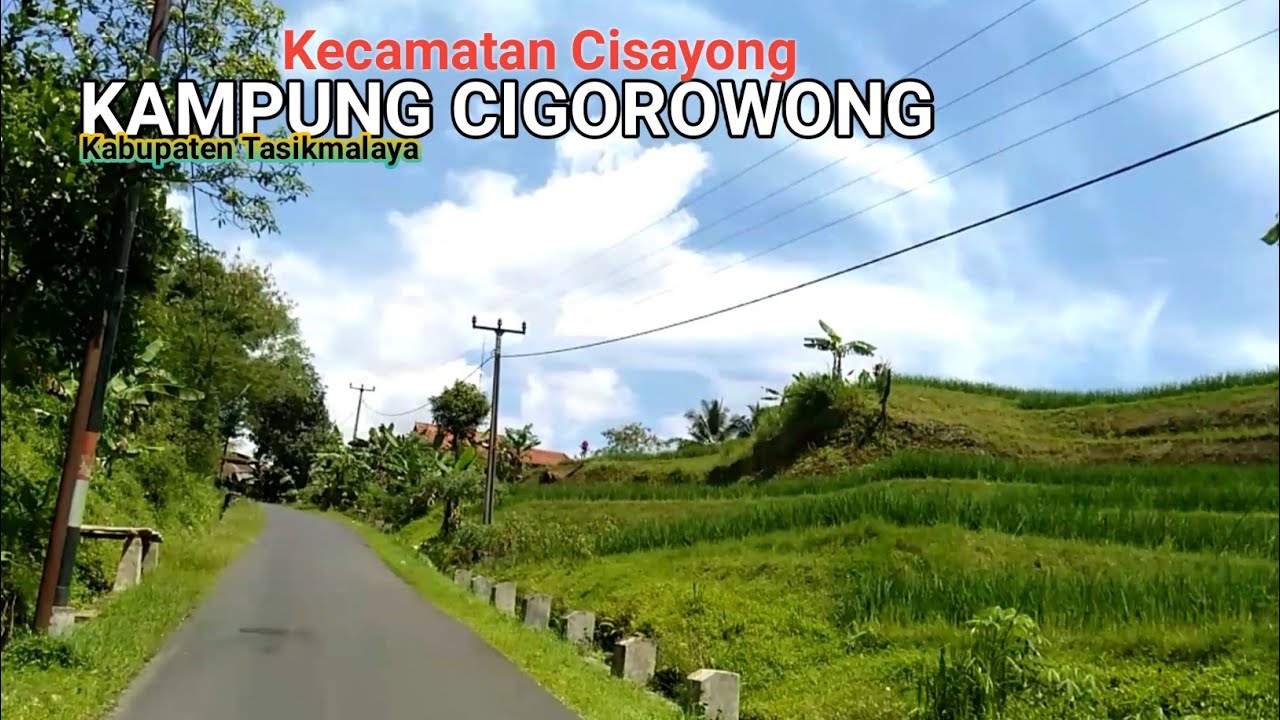 Perjalanan ke Kampung Cigorowong kecamatan Cisayong kabupaten Tasikmalaya