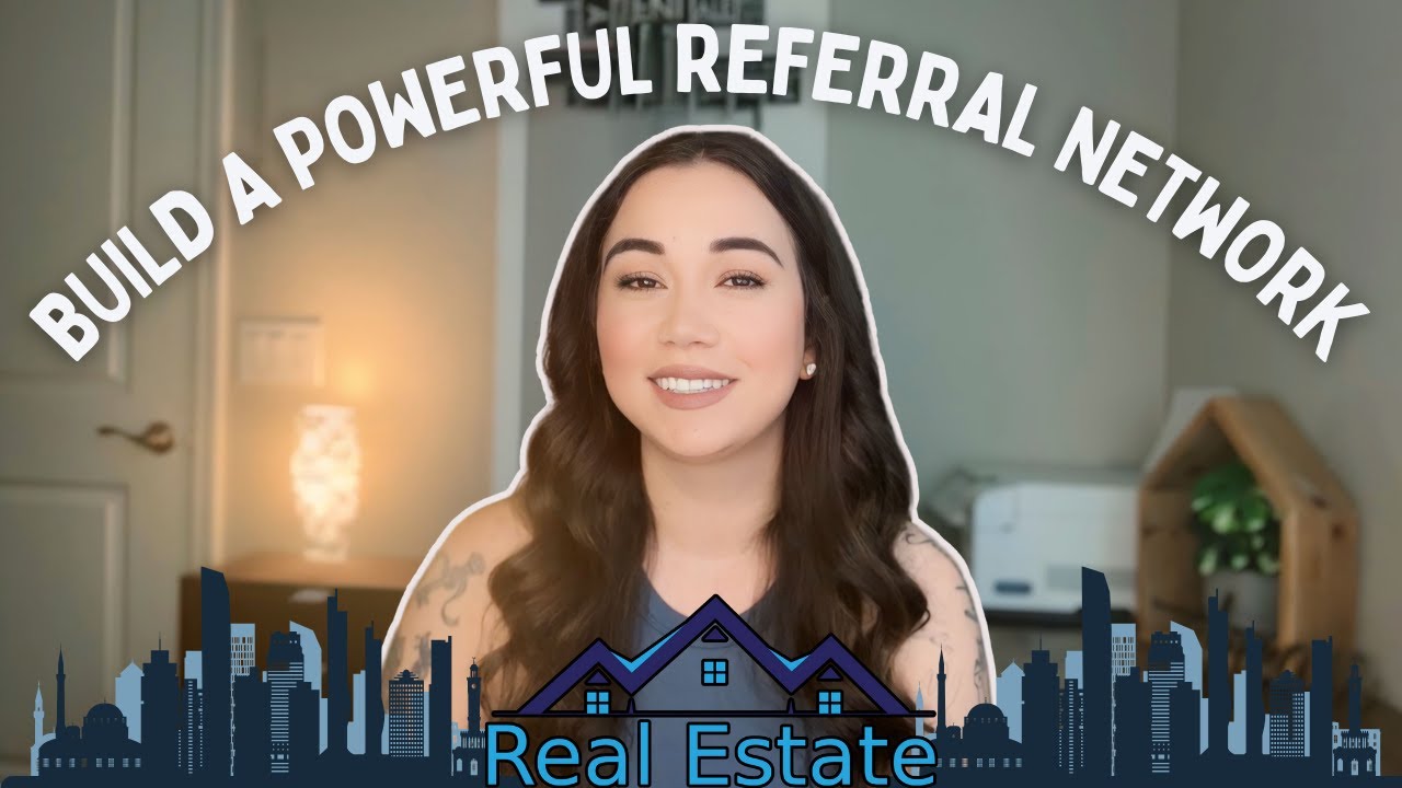 How to Build a Powerful Referral Network as a New Realtor | Get Consistent Clients #newrealtors
