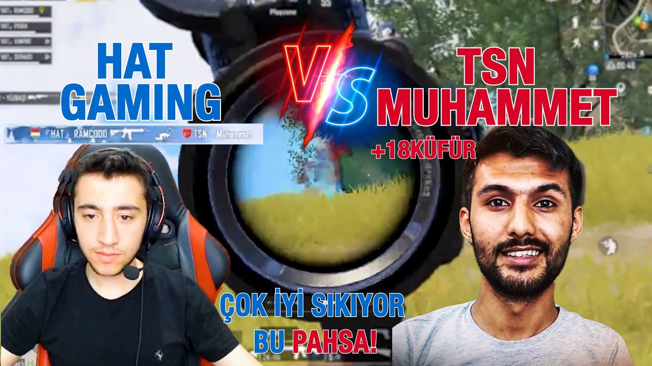 HAT GAMING vs TSN MUHAMMET / Küfür - Çok Pis Sıkıyor bu PASHA!