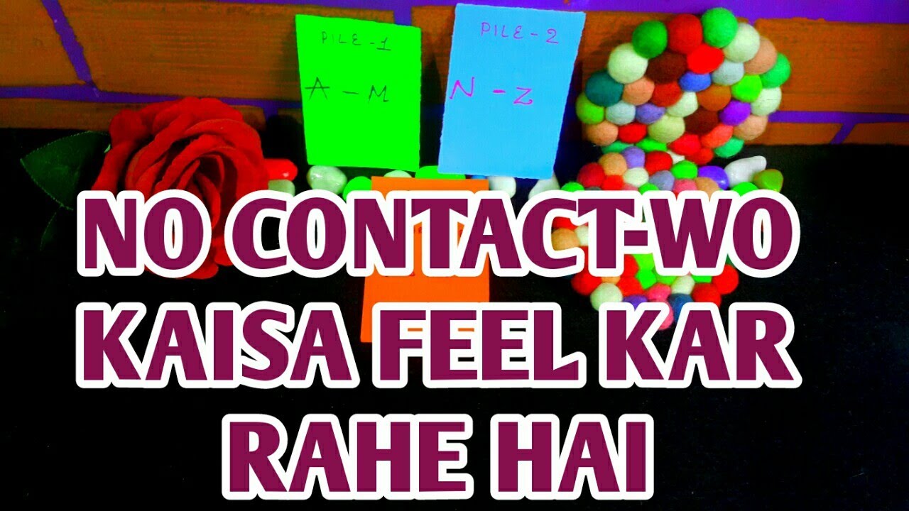 💕NO CONTACT-WO KAISA FEEL KAR RAHE HAI?KYA WO CONTACT KARENGE?TAROT CARD READING-TAROT LOVERS 111💕