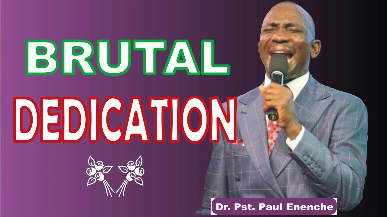 Brutal Dedication | Pastor Paul Enenche