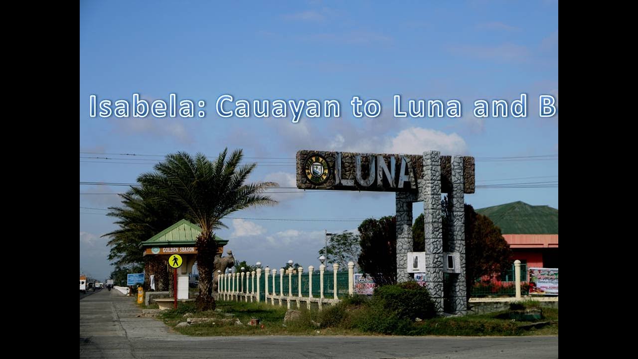Isabela: Cauayan to Luna & Back