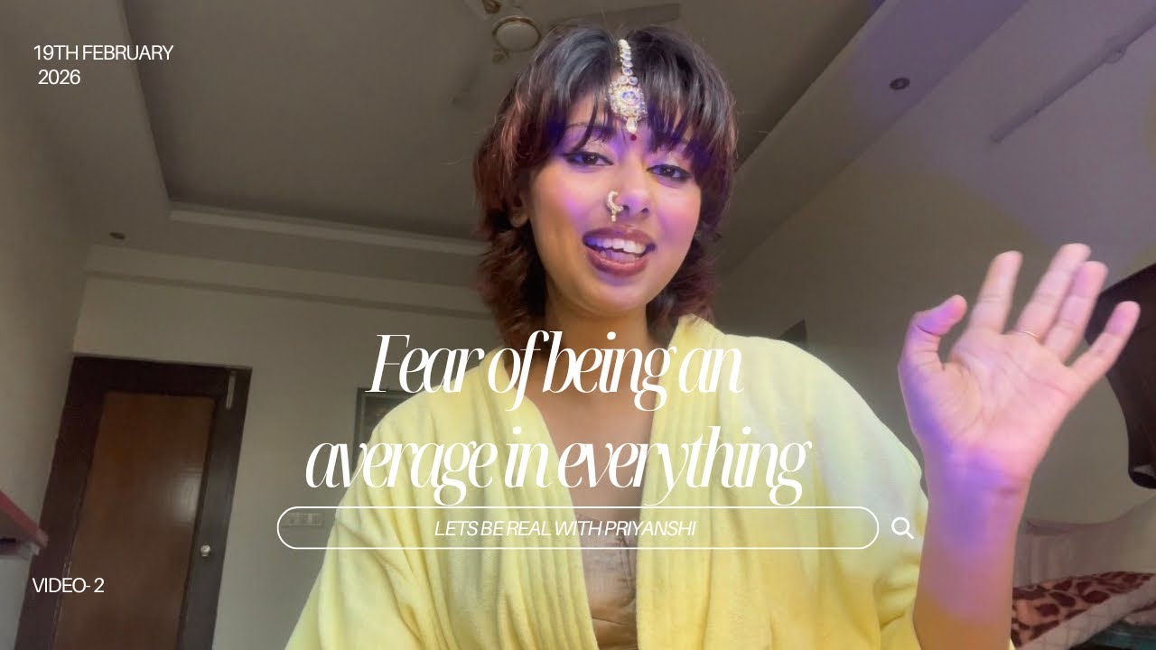 Fear of being average in everything. 