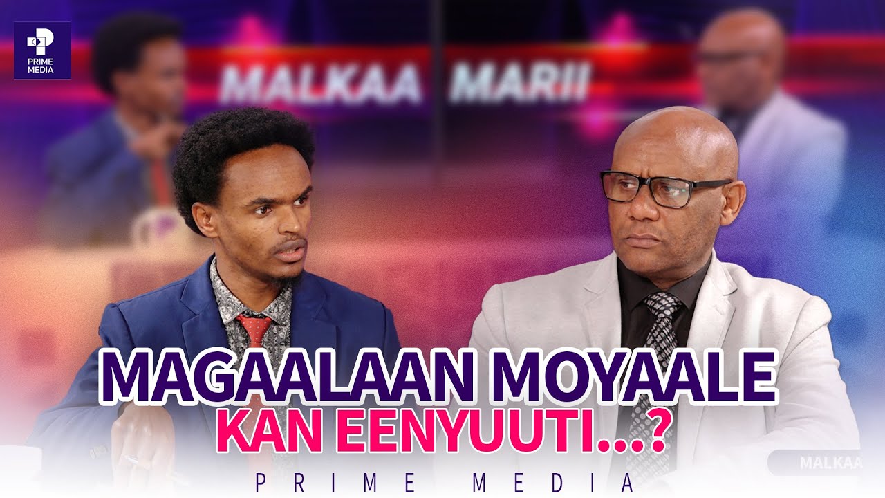 Magaalaan Moyaale Kan Eenyuuti ? Mootummaan Naannoo Soomaalee Maal Barbaadan...? | Malkaa Marii |