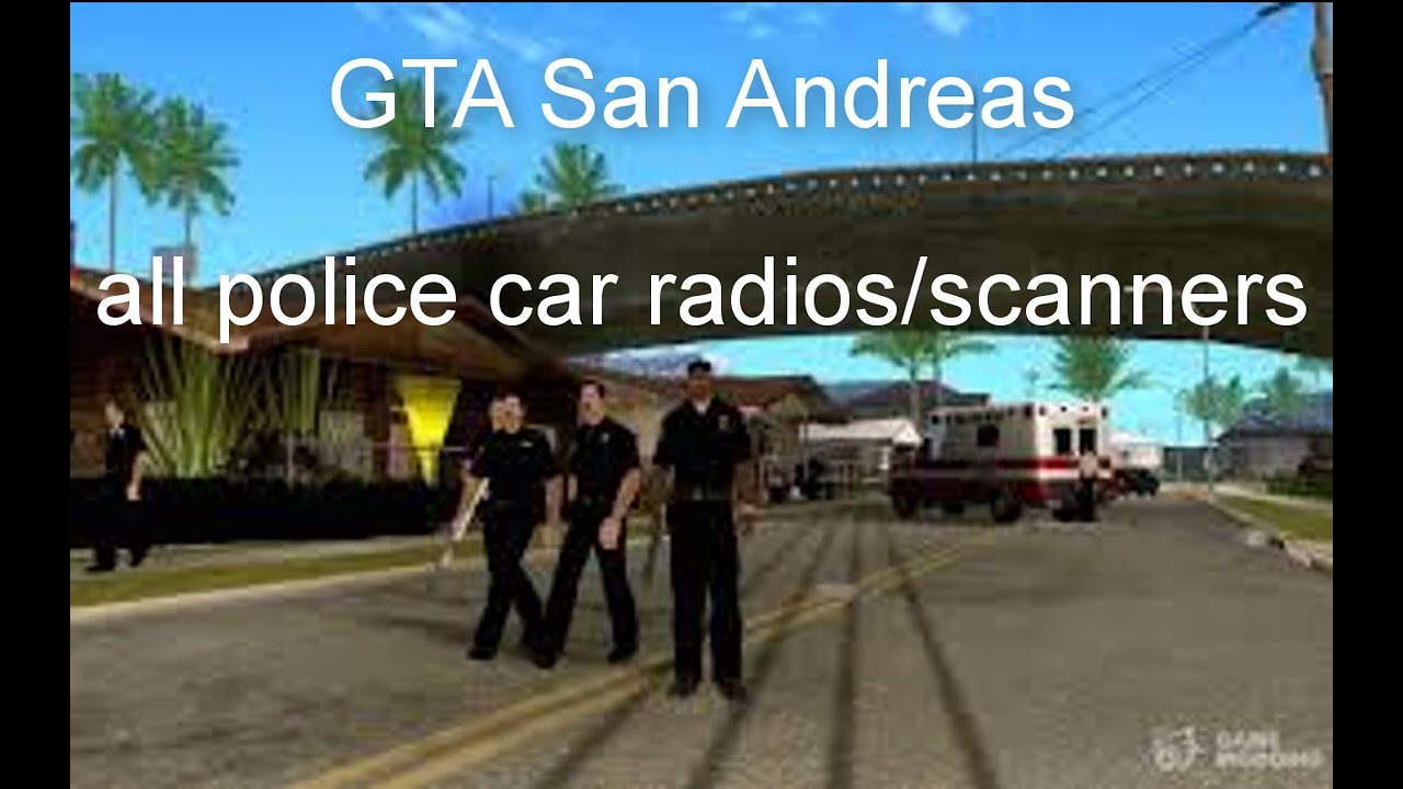 gta san andreas all police car radios/scanners