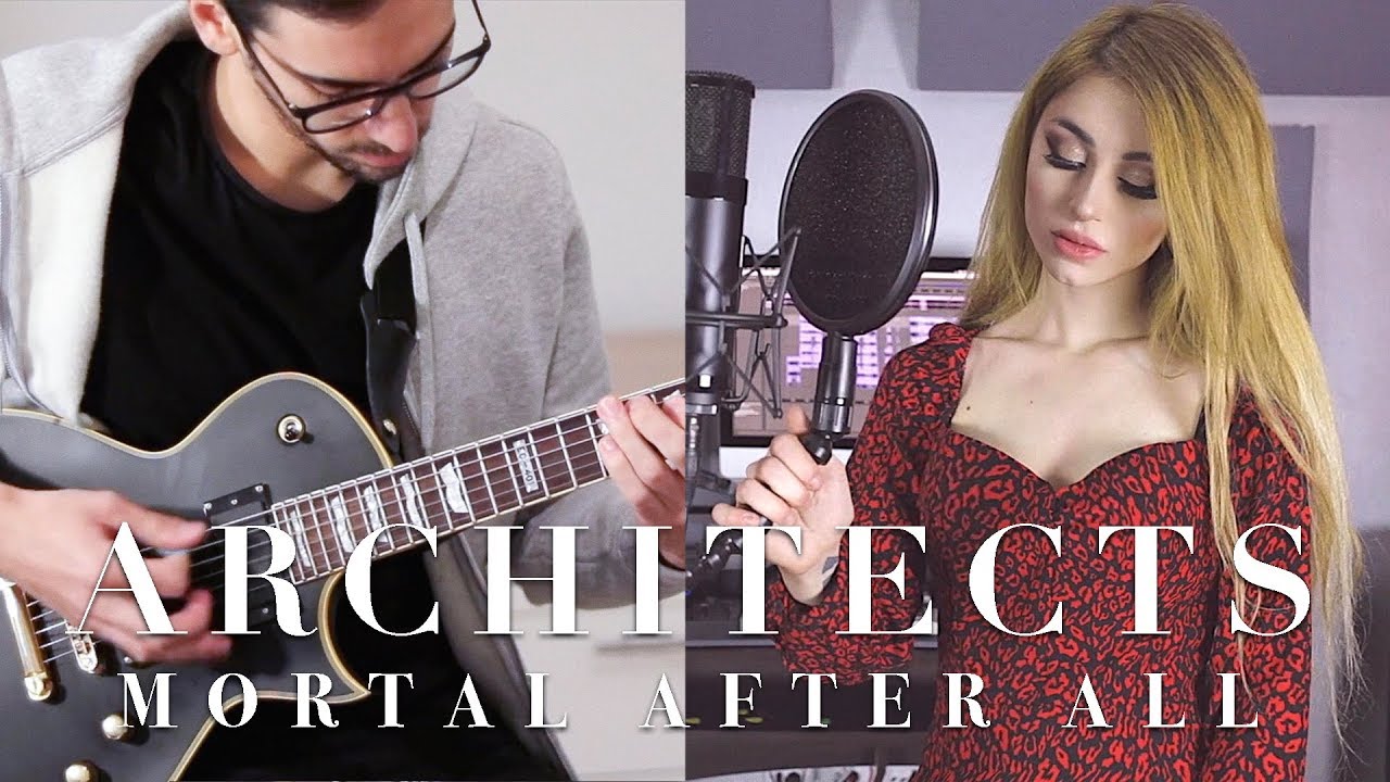 ARCHITECTS - MORTAL AFTER ALL | COVER by ELEKTRA AMBER ft. ROBIN LENEUTRE and João Medeiros