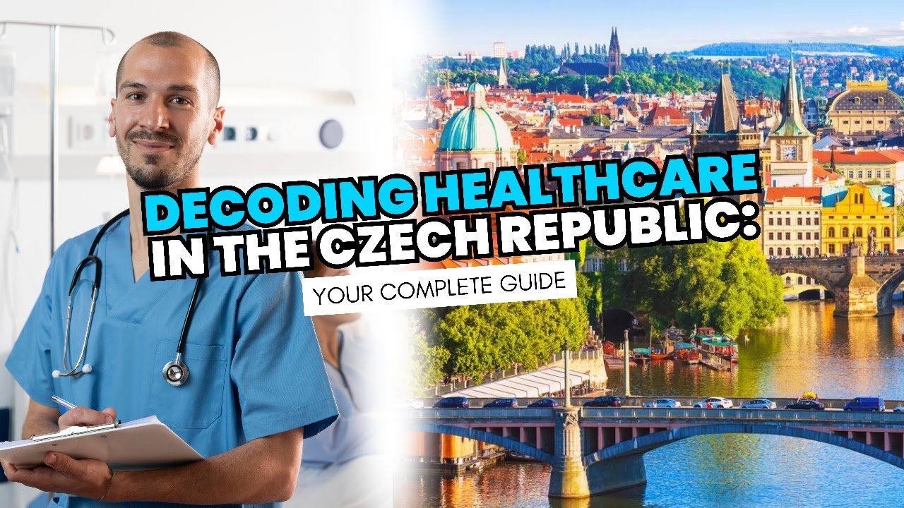 Decoding Healthcare in the Czech Republic: Your Complete Guide.