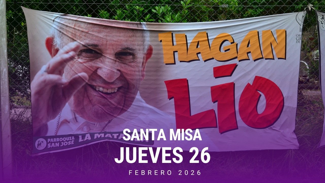 Santa Misa en vivo - Jueves 26/02 Catedral Cristo Rey
