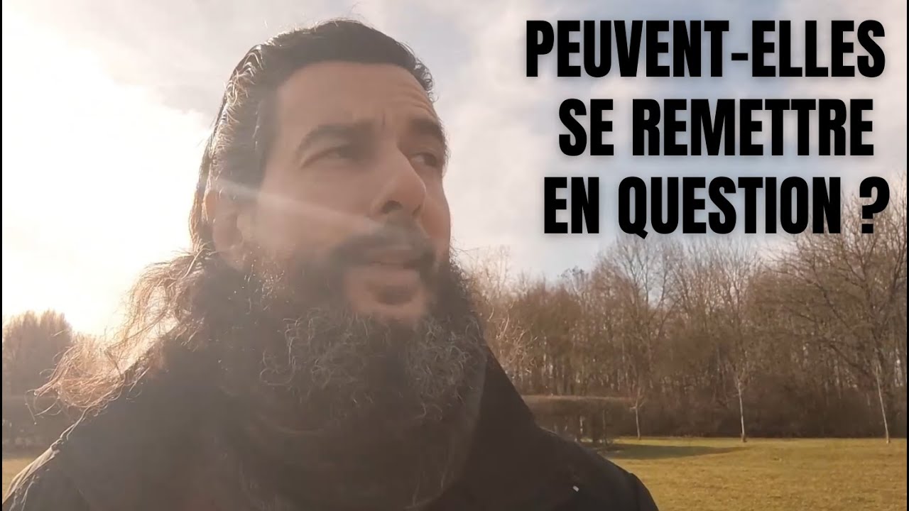 Peuvent-Elles se Remettre en Question ?