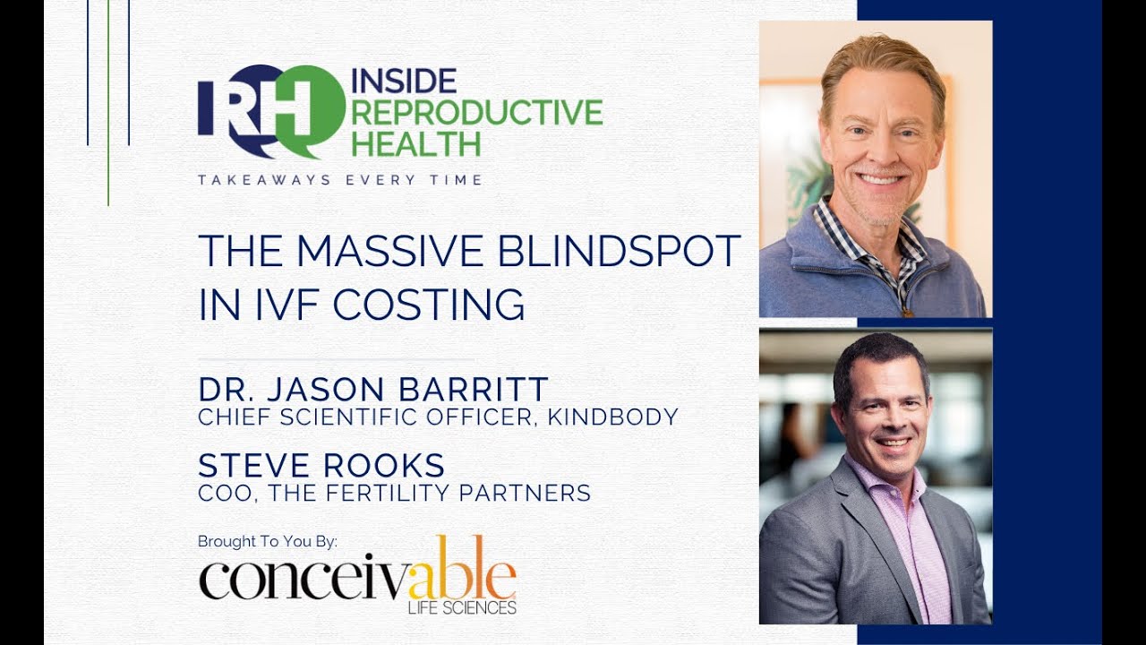 The Massive Blindspot in IVF Costing. Dr. Jason Barritt. Steve Rooks.