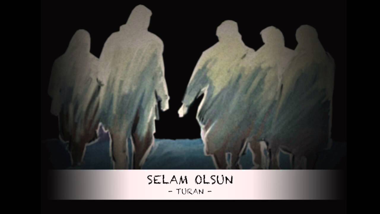 TURAN (Selam Olsun)  - Şiir -Grup ORHUN