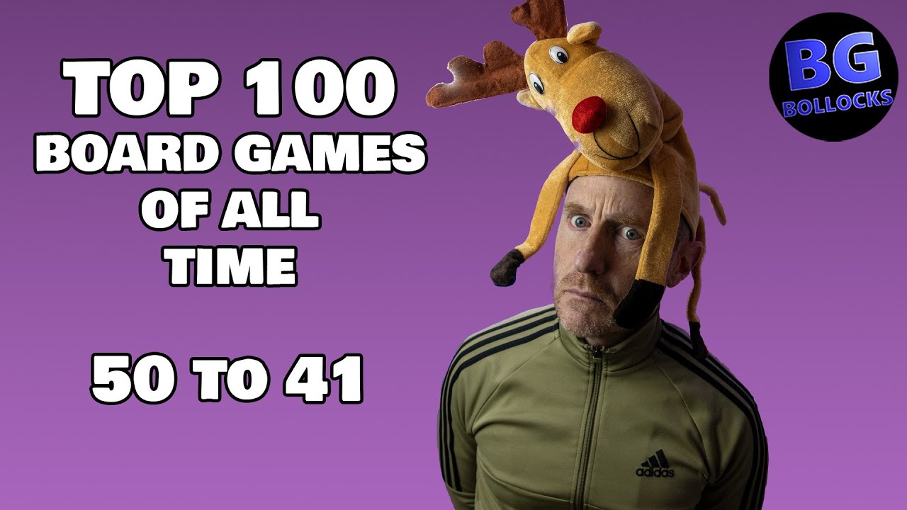 Top 100 Board Games Of All Time - 50 to 41 (2023)