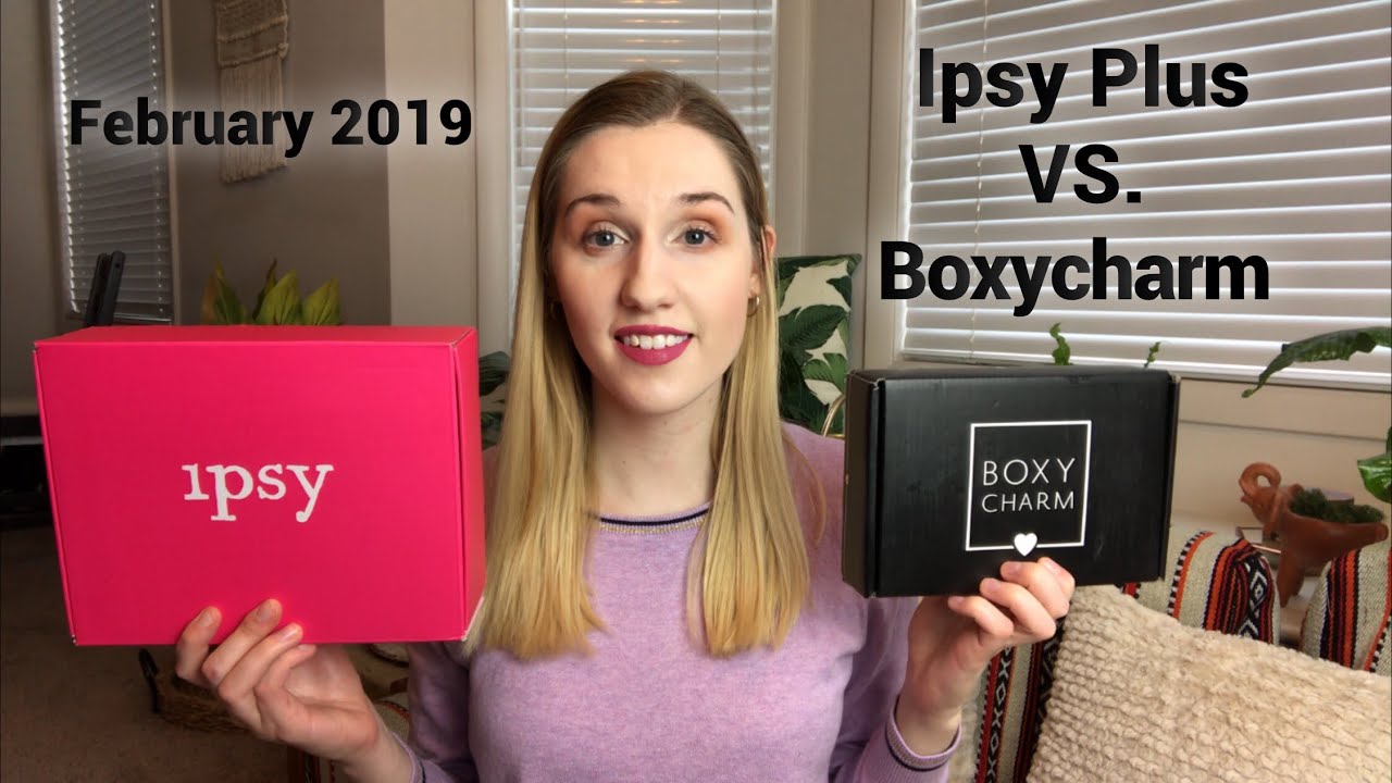 Ipsy Plus VS. Boxycharm | February 2019