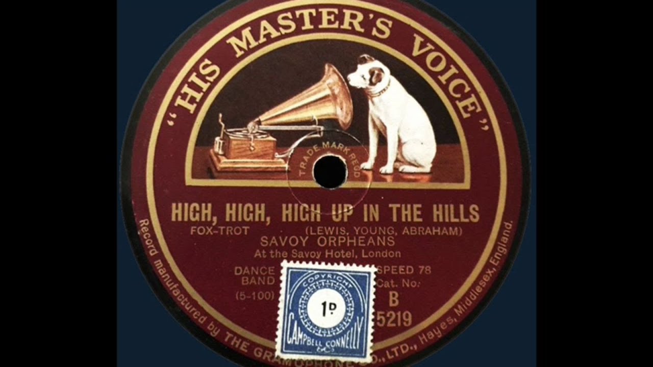 High, High, High Up In The Hills by Savoy Orpheans, 1927