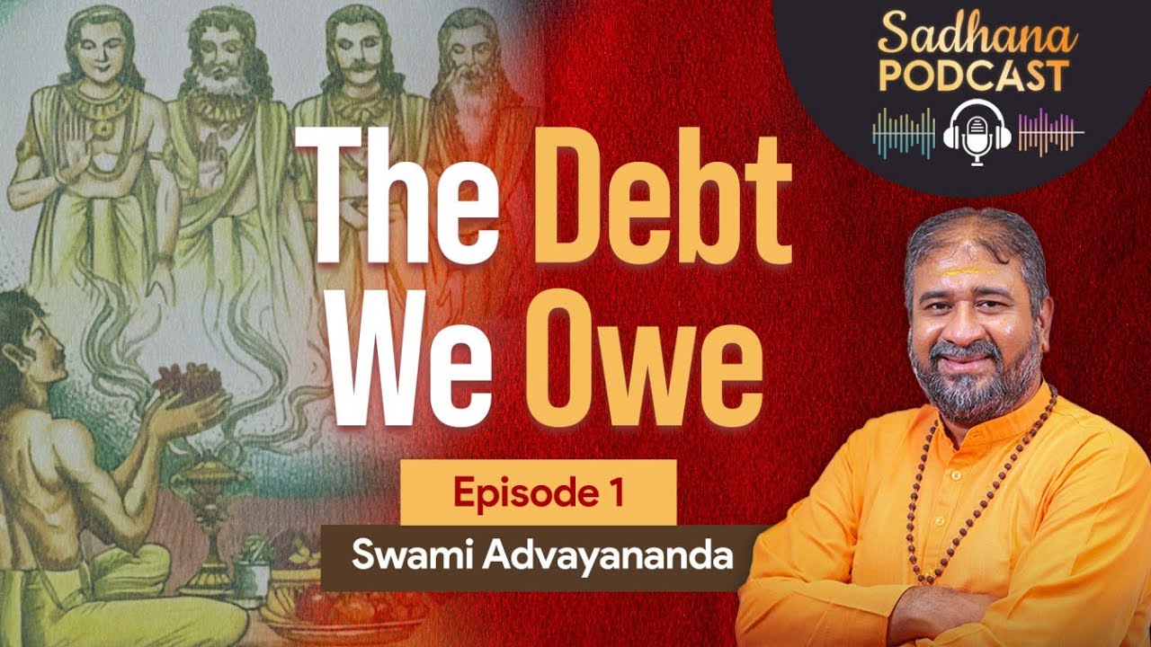 The Debt We Owe | Swami Advayananda | Episode 01