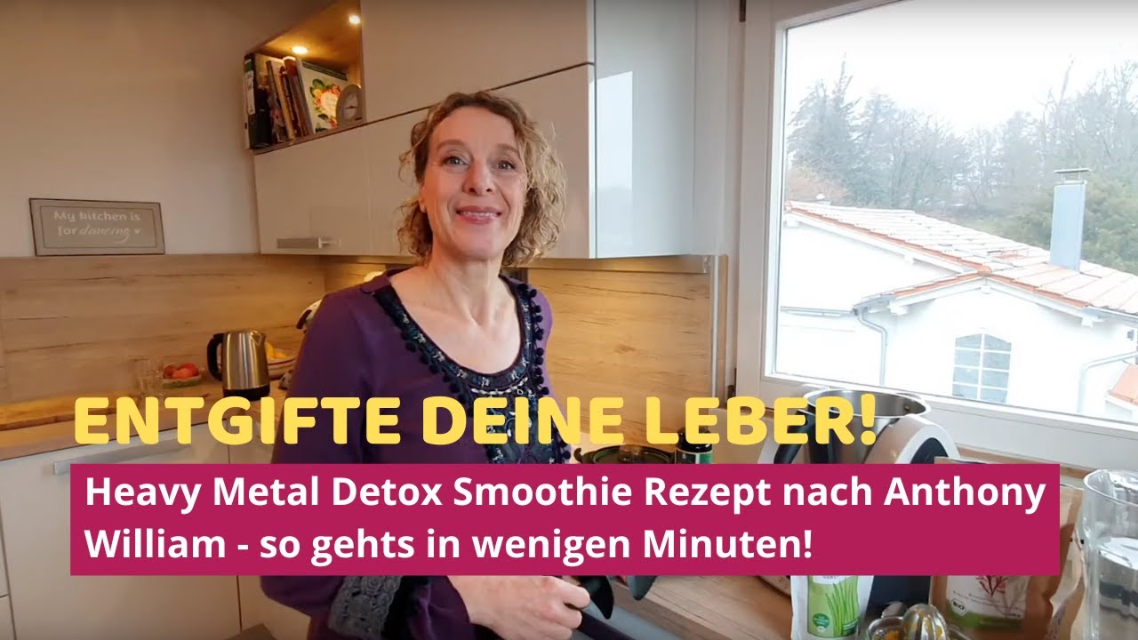 Entgifte deine Leber mit dem Heavy Metal Detox Smoothie Rezept nach Anthony William!