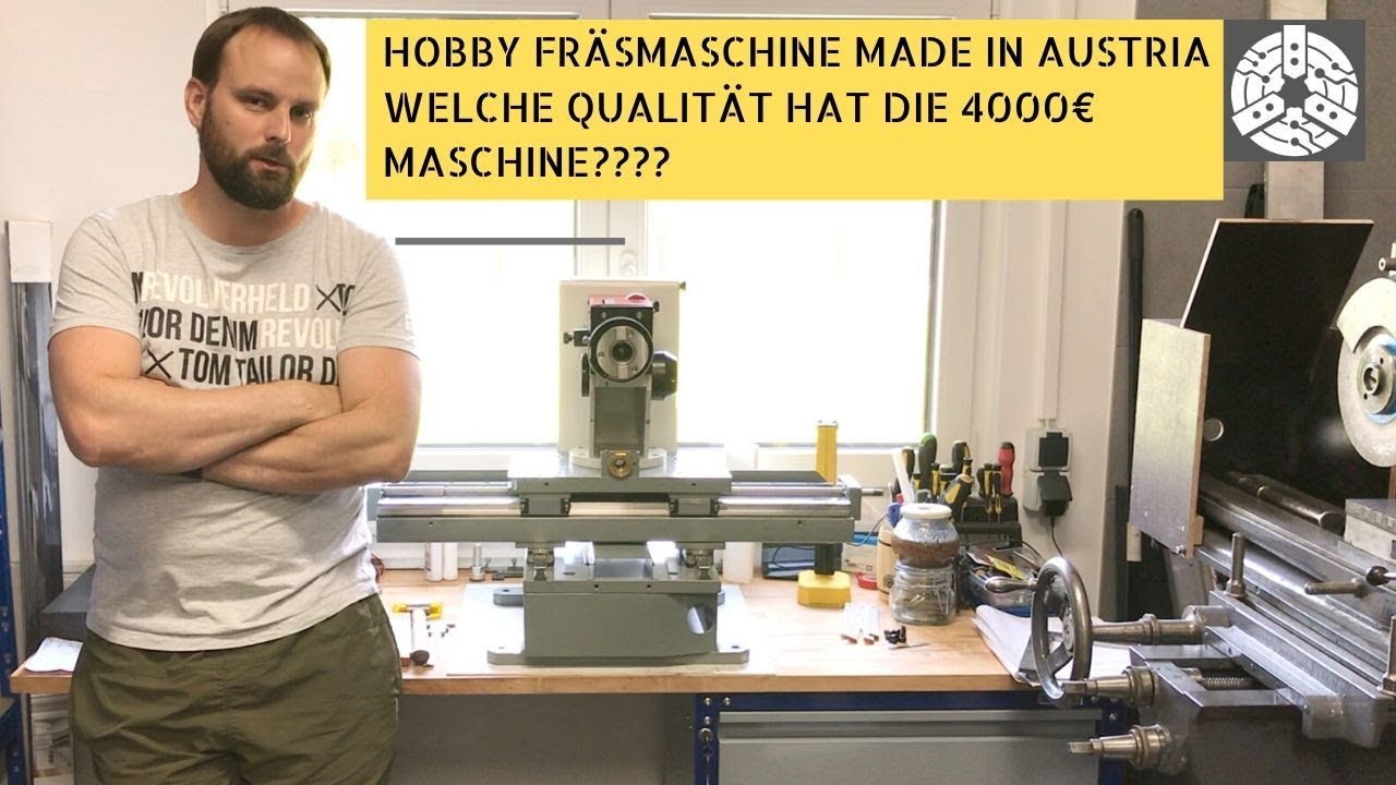 Hobby Fräsmaschine Made in Austria!!! Lohnt sich die 4000€ Maschine???