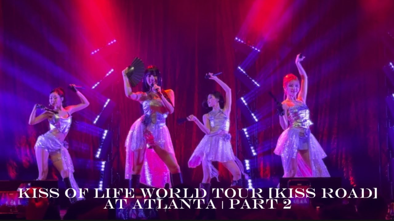 Kiss of Life World Tour [Kiss Road] at Atlanta | Part 2
