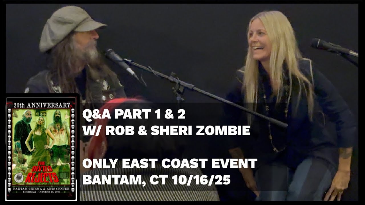 ROB ZOMBIE & SHERI MOON Q&A parts 1&2 • Bantam CT • The Devil's Rejects 20th Anniversary Event 2025!