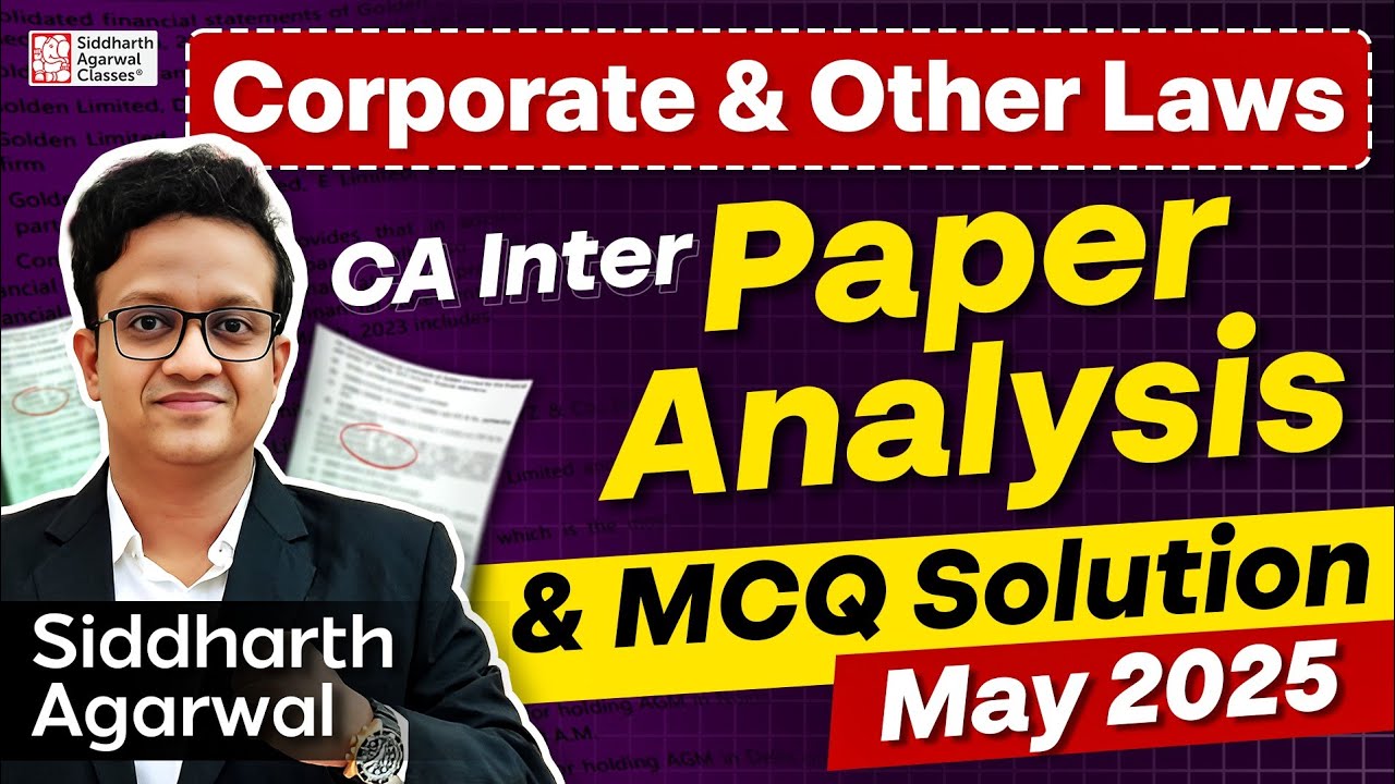 CA Inter Law May 2025 Paper Analysis & MCQ | Complete MCQ Solution | Siddharth Agarwal
