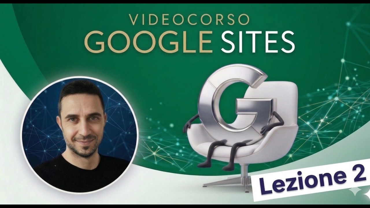 GOOGLE SITES: Creare un Sito Web GRATIS e Professionale (Senza Codice!) - Lezione 2