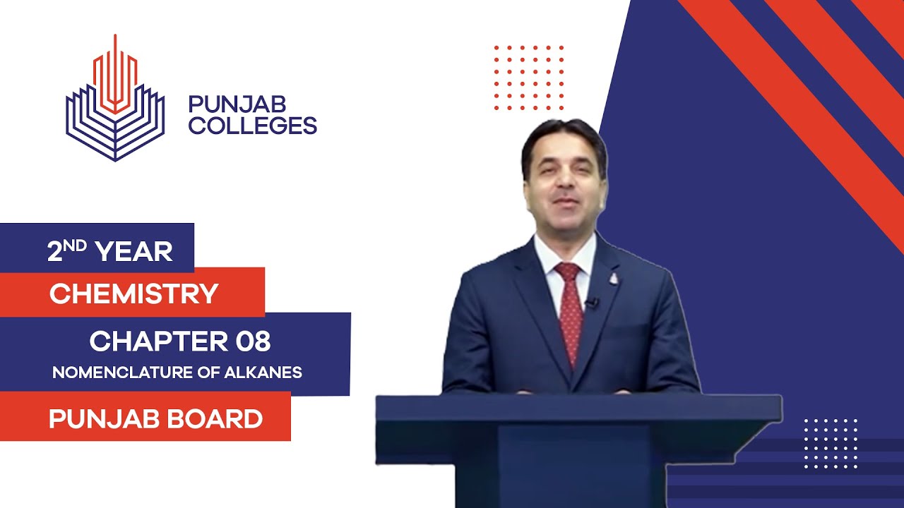 PGC Lectures-Inter Part II-Punjab Board-Chemistry-Chapter 08- Nomenclature of Alkanes