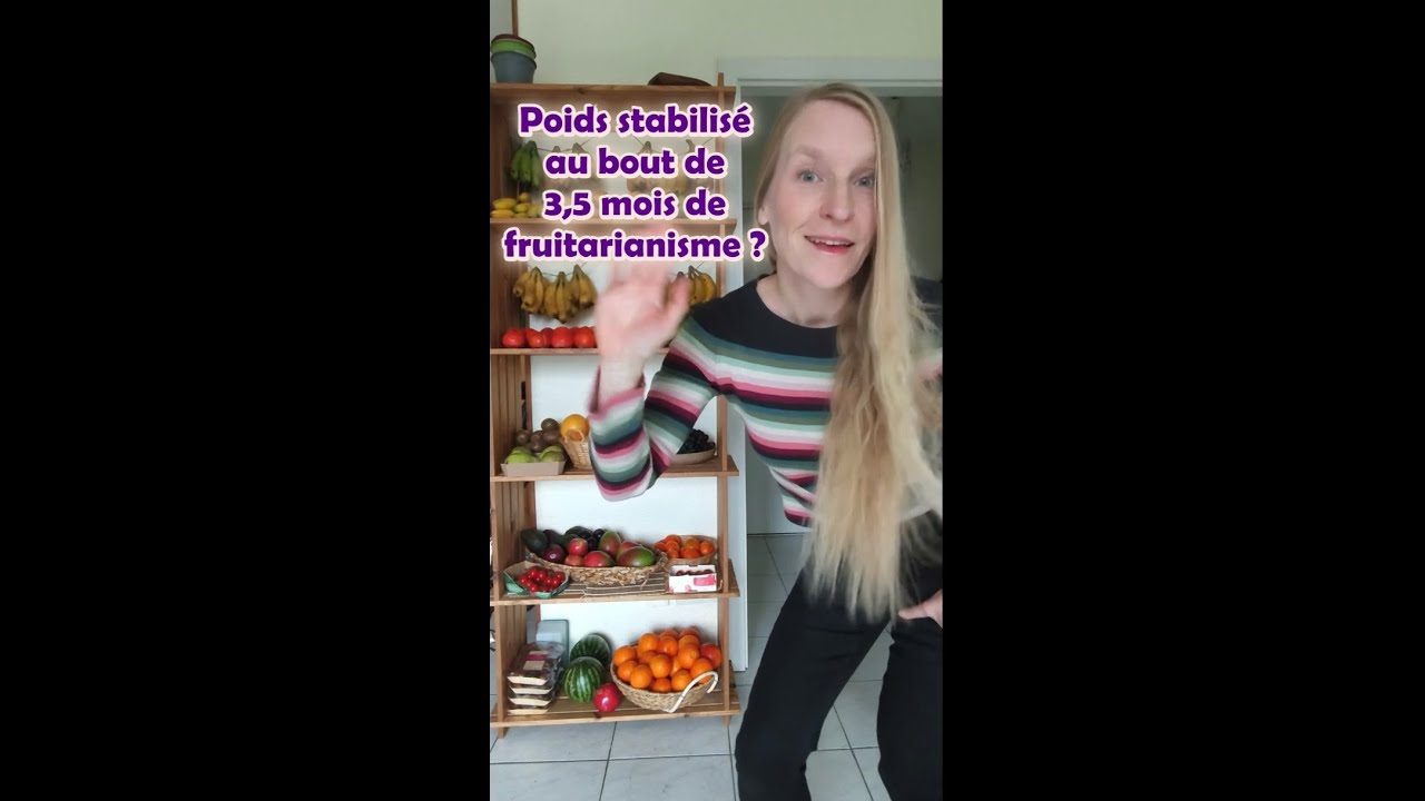 FAQ 3,5 mois de fruitarianisme. Poids stabilisé ? Carences ? Triste ? Boissons ? Diabète ? Légumes ?