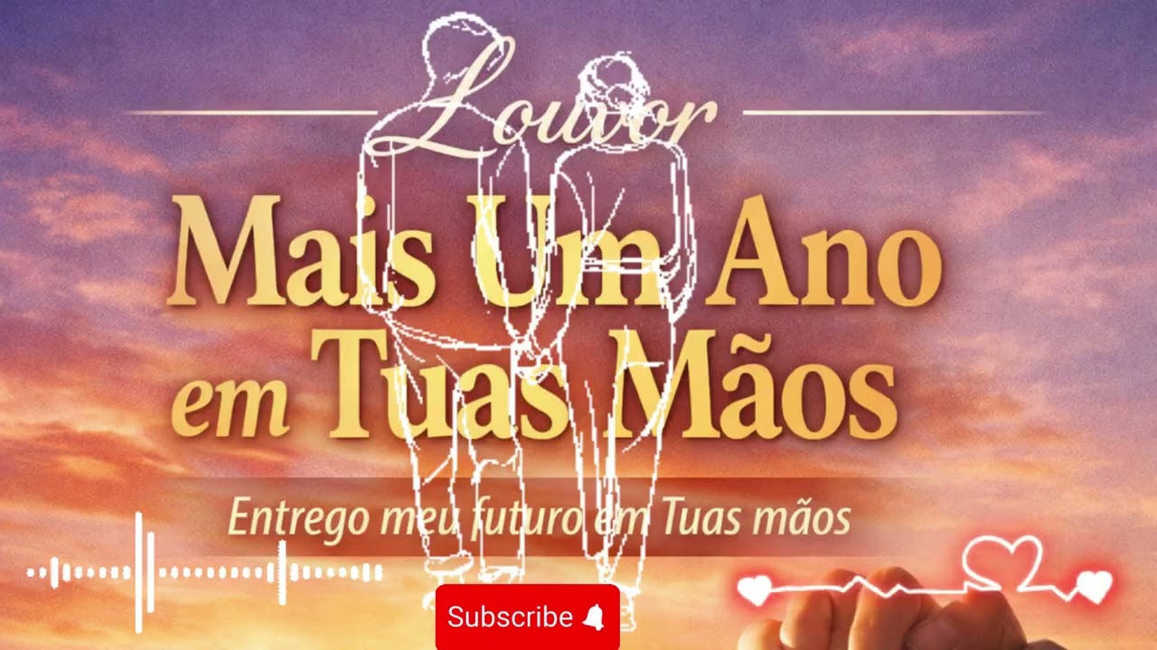 “Mais Um Ano em Tuas Mãos | Louvor para Renovar a Fé”