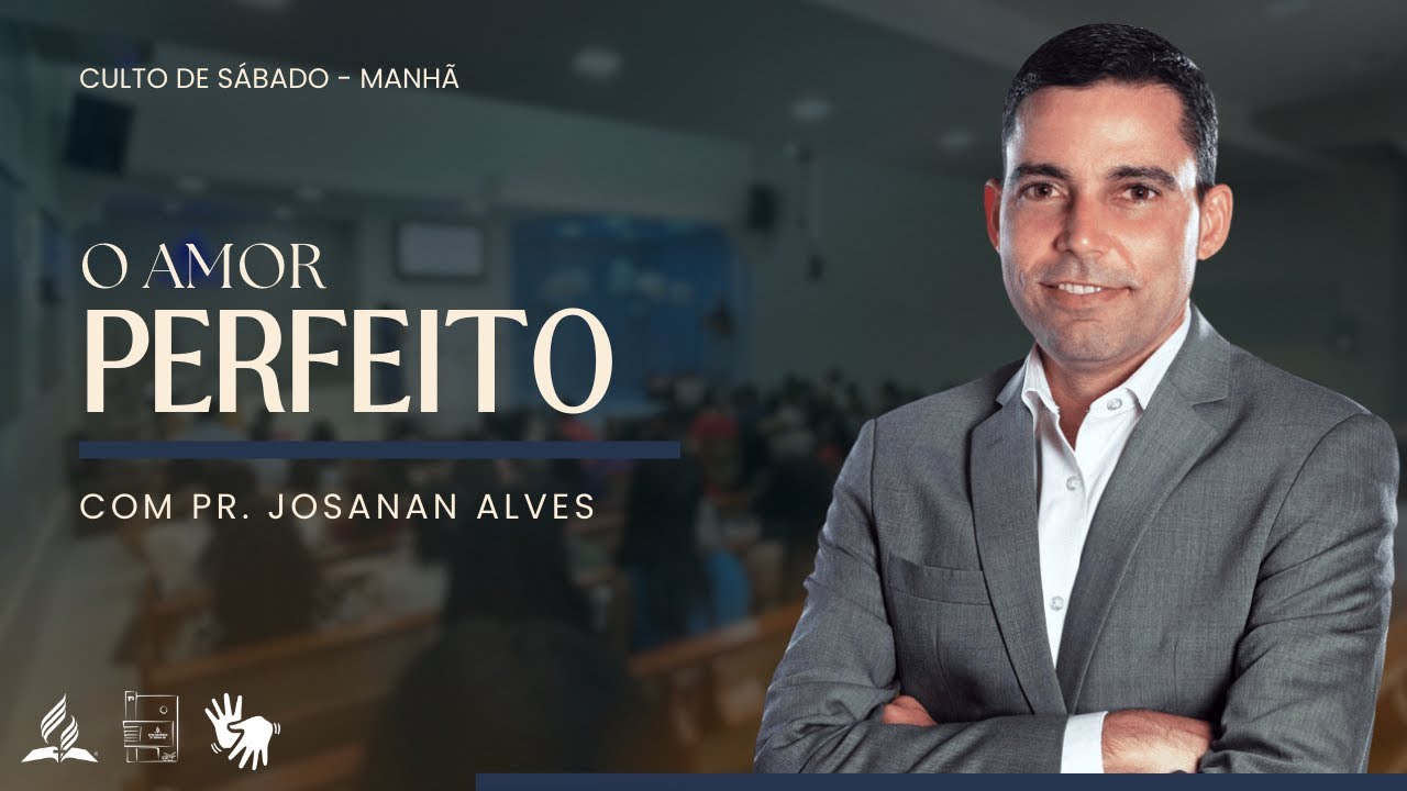 IASD Auxiliadora | O Amor Perfeito | Pr. Josanan Alves | 25/01/2025